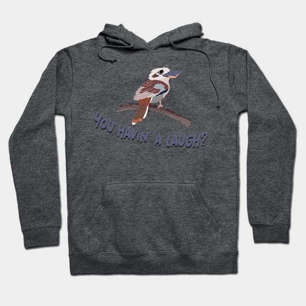 Funny Kookaburra You Having a Laugh Hoodie by LozsArt